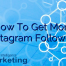 How To Get More Instagram Followers