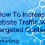How To Increase Website Traffic With Targeted Content