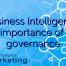 Business Intelligence: The importance of data governance