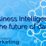 Business Intelligence: The future of data