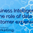 Business Intelligence: The role of data in customer experience